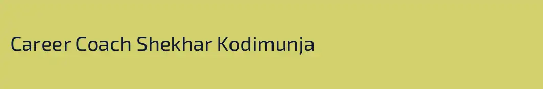 Career Coach Shekhar Kodimunja